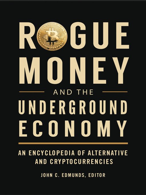 Title details for Rogue Money and the Underground Economy by John C. Edmunds - Available